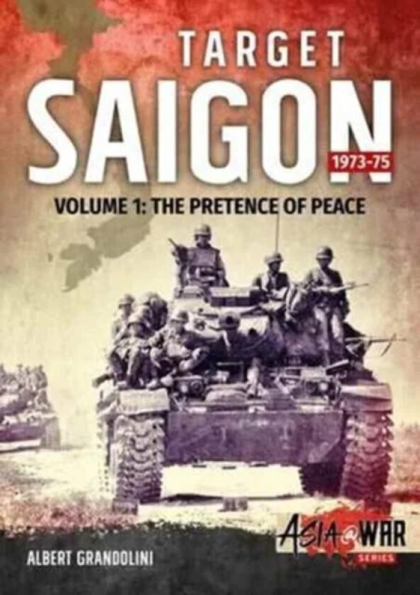 Target Saigon 1973-75 Volume 1 av Albert Grandolini