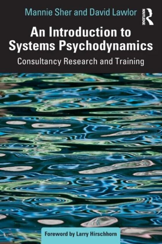 An Introduction to Systems Psychodynamics av David Lawlor, Mannie Sher