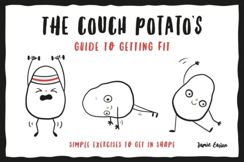 The Couch Potato's Guide to Staying Fit av Jamie Easton