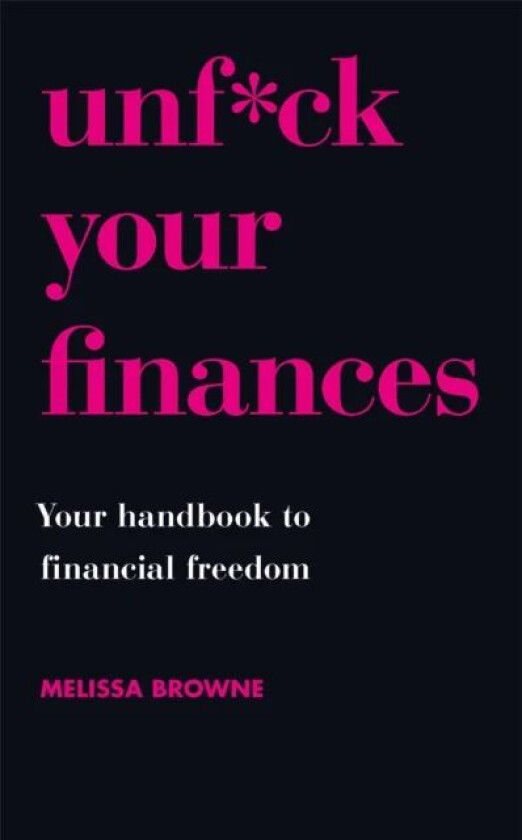Unf*ck Your Finances av Melissa Browne