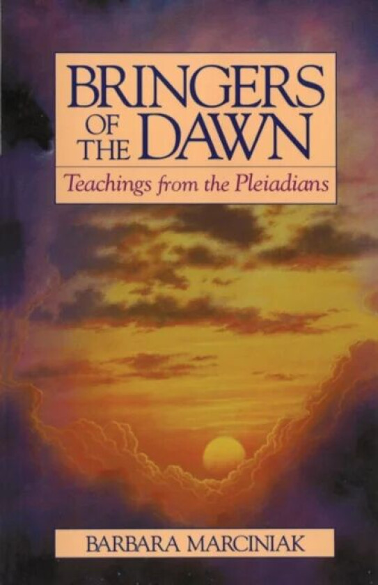 Bringers of the Dawn av Barbara Marciniak