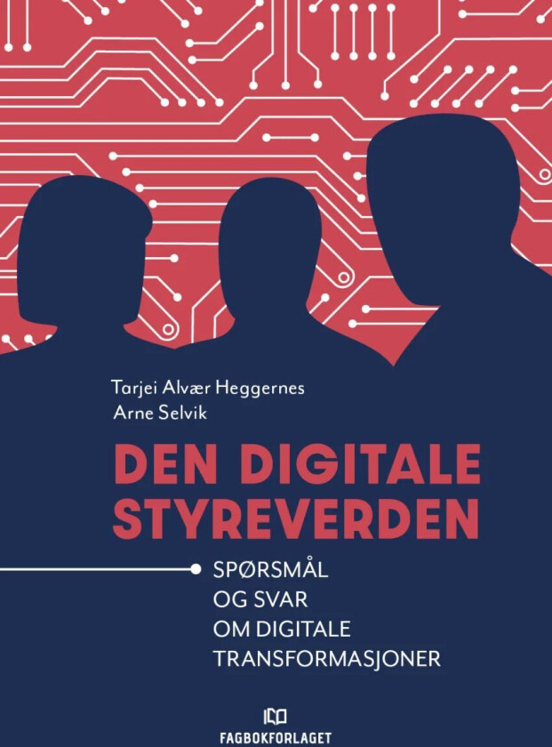 Den digitale styreverden av Tarjei Alvær Heggernes, Arne Selvik