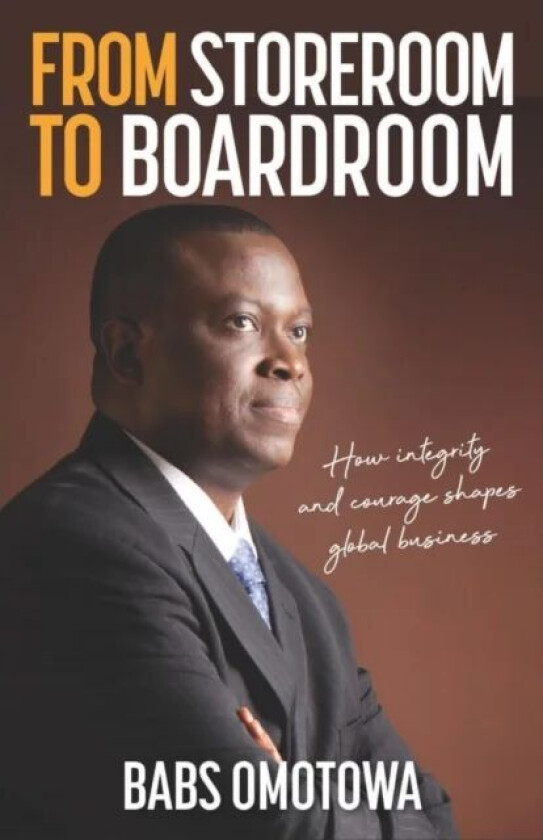 From Storeroom to Boardroom av Babs Omotowa