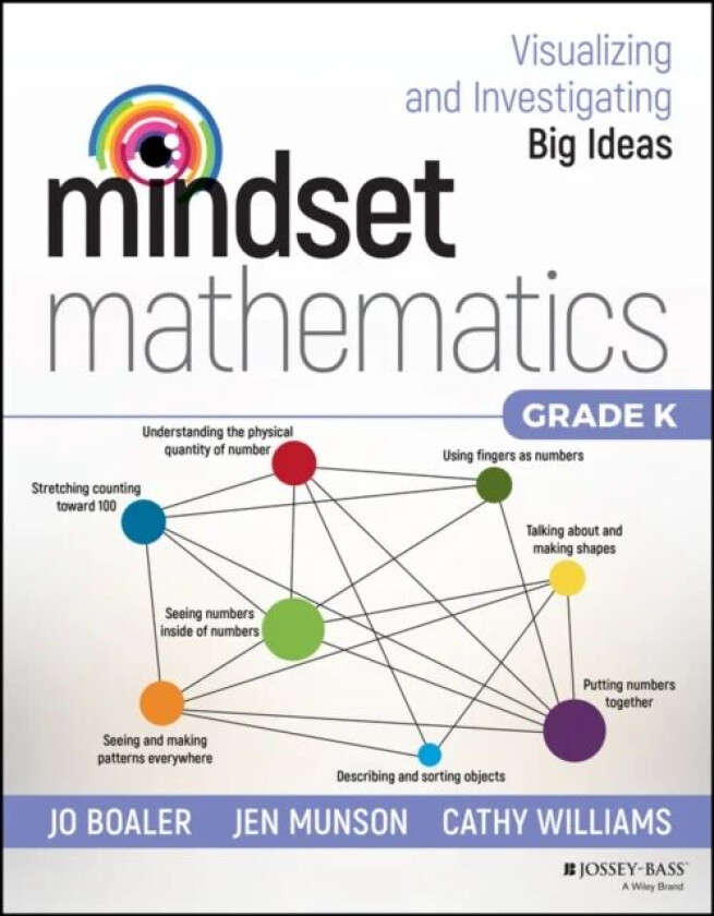 Mindset Mathematics: Visualizing and Investigating Big Ideas, Grade K av Jo Boaler, Jen Munson, Cathy Williams