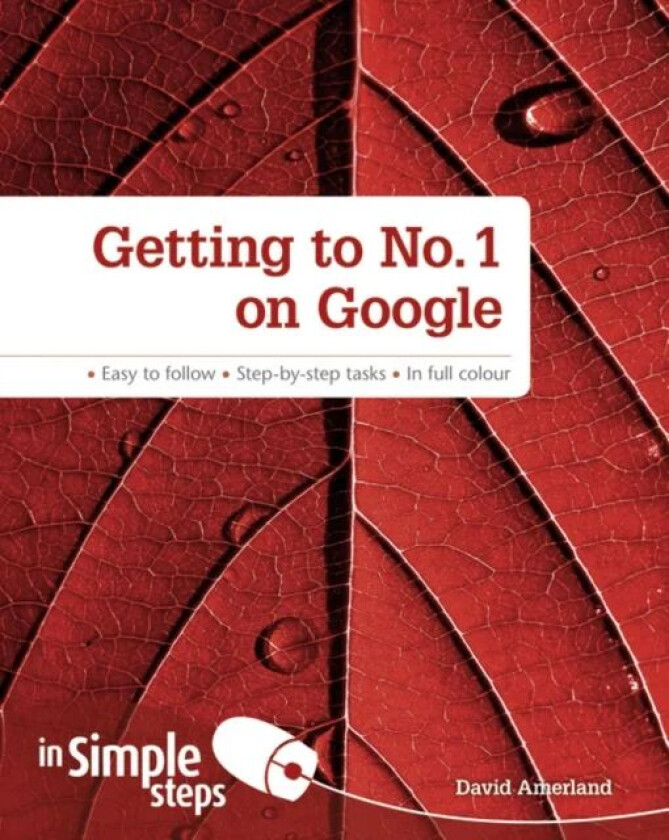 Getting to No1 on Google in Simple Steps av David Amerland