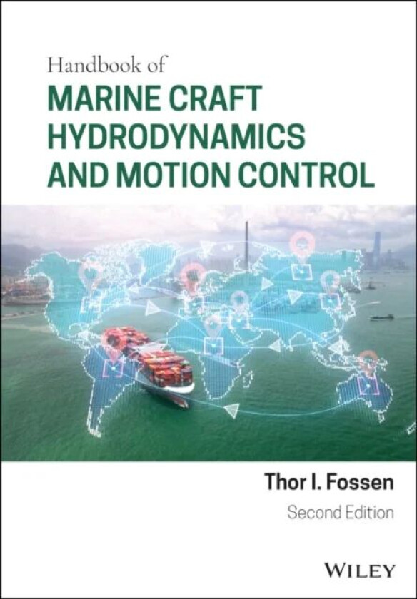 Handbook of Marine Craft Hydrodynamics and Motion Control av Thor I. (University of Trondheim Norway) Fossen