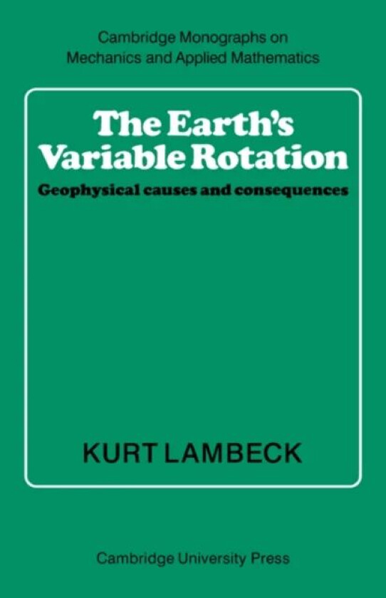 The Earth's Variable Rotation av Kurt (Australian National University Canberra) Lambeck