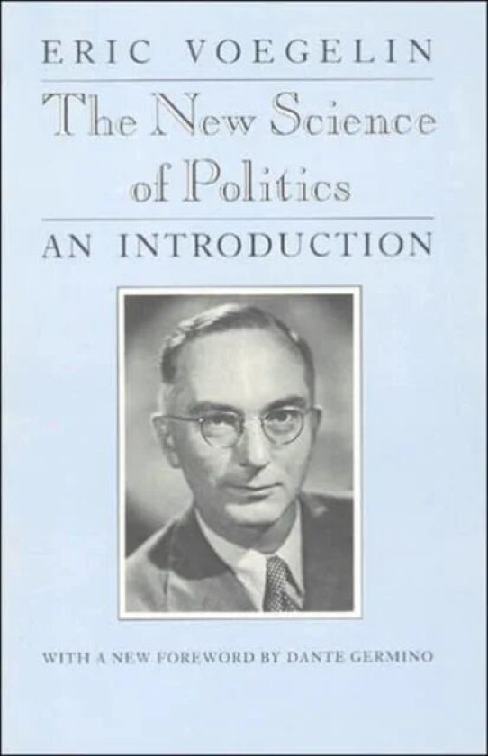 The New Science of Politics av Eric Voegelin
