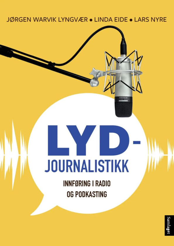 Lydjournalistikk av Linda Eide, Jørgen Warvik Lyngvær, Lars Nyre