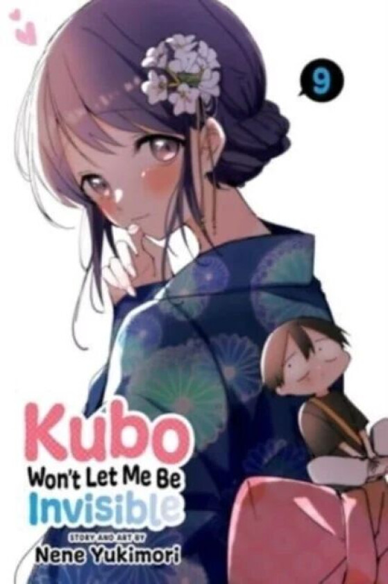 Kubo Won&#039;t Let Me Be Invisible, Vol. 9 av Nene Yukimori