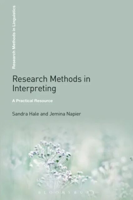 Research Methods in Interpreting av Sandra Hale, Dr Jemina Napier