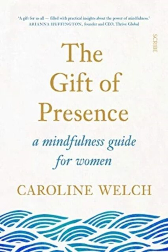 The Gift of Presence av Caroline Welch