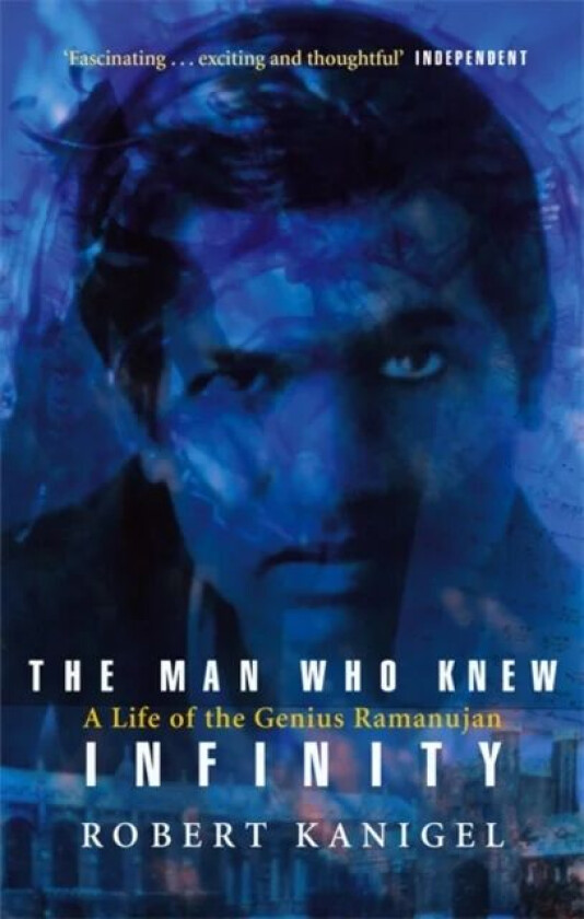 The Man Who Knew Infinity av Robert Kanigel