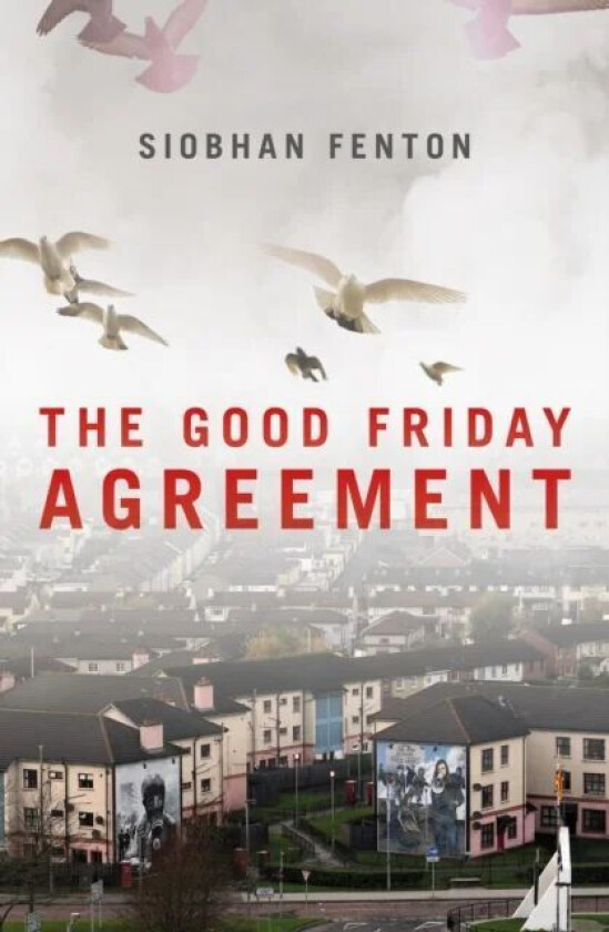 The Good Friday Agreement av Siobhan Fenton