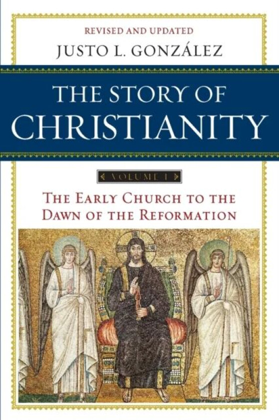 The Story of Christianity Volume 1 av Justo L. Gonzalez