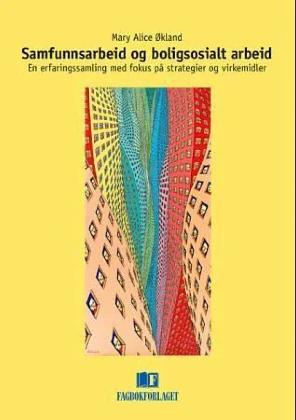 Samfunnsarbeid og boligsosialt arbeid av Mary Alice Økland
