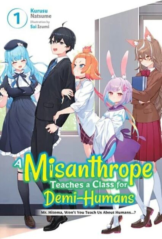 A Misanthrope Teaches a Class for Demi-Humans, Vol. 1 av Kurusu Natsume