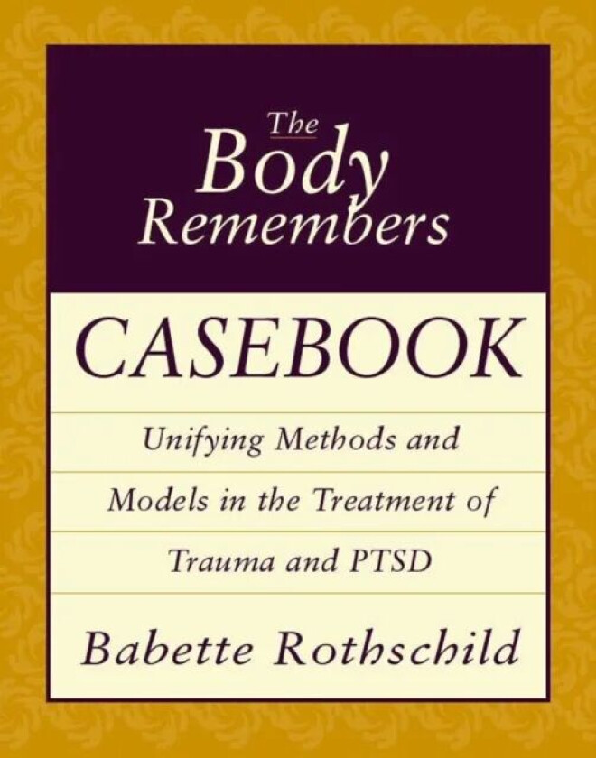 The Body Remembers Casebook av Babette Rothschild