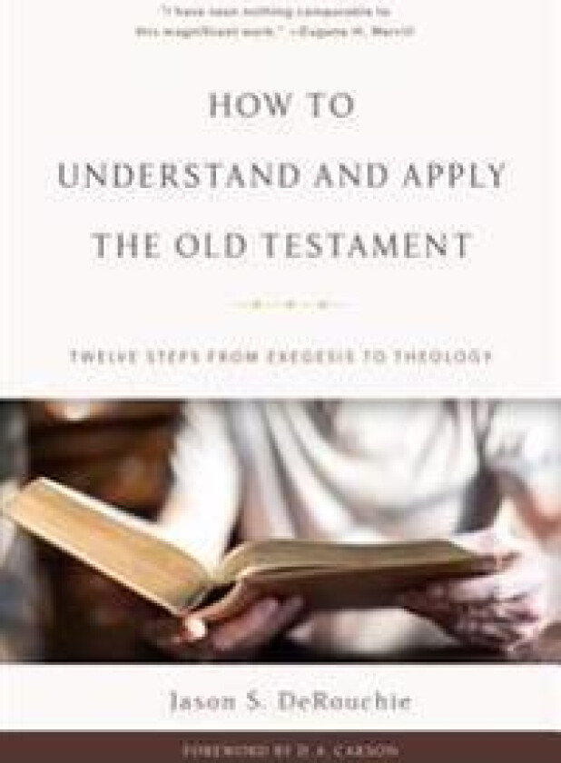 How To Understand And Apply The Old Testament