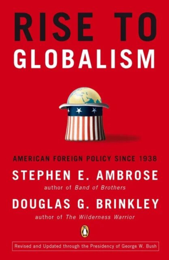 Rise to Globalism av Stephen E. Ambrose and Douglas G. Brinkley