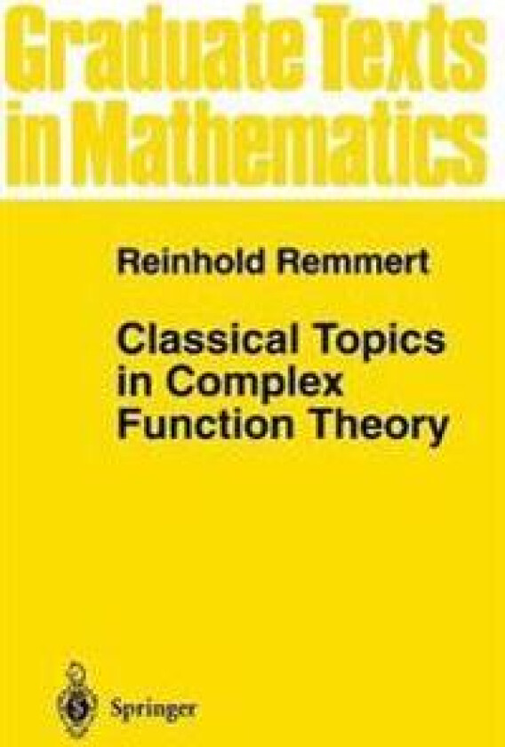 Classical Topics in Complex Function Theory