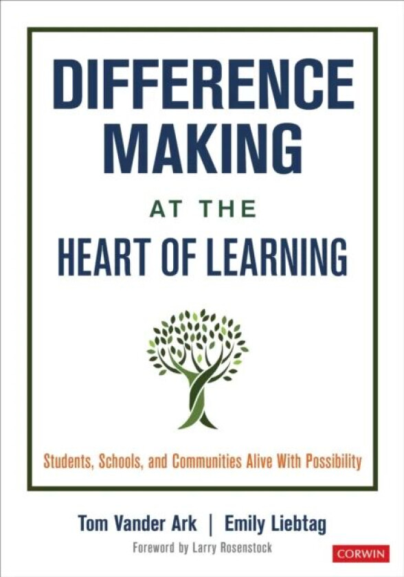 Difference Making at the Heart of Learning av Tom Vander Ark, Emily liebtag