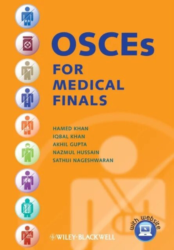 OSCEs for Medical Finals av Hamed (Mayday University Hospital Croydon) Khan, Iqbal (Final year medical student University College London) Khan, Akhil