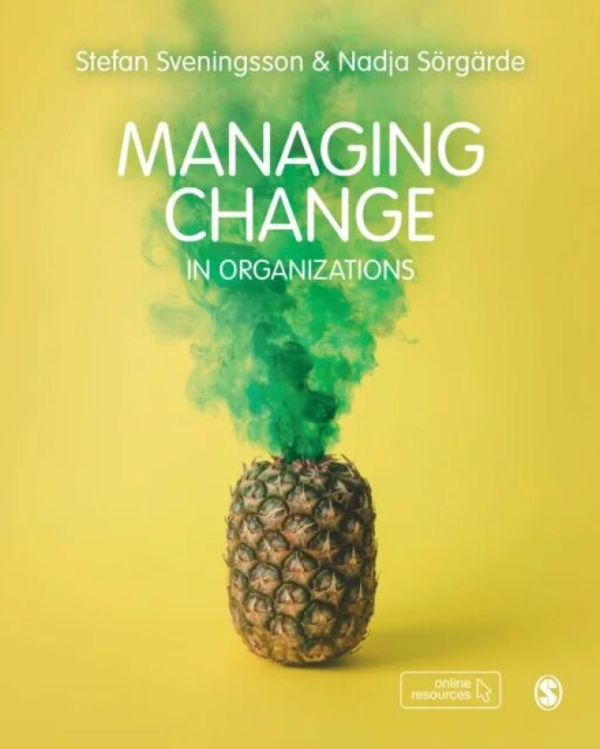 Managing Change in Organizations av Nadja Soergarde, Stefan Svenningson