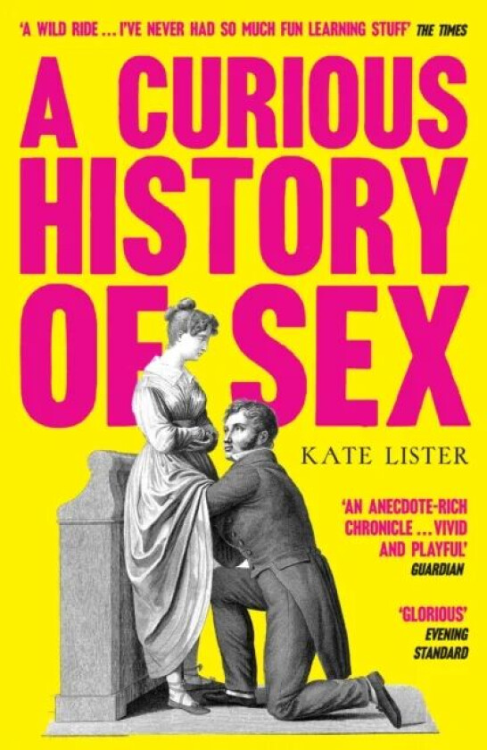 A Curious History of Sex av Kate Lister