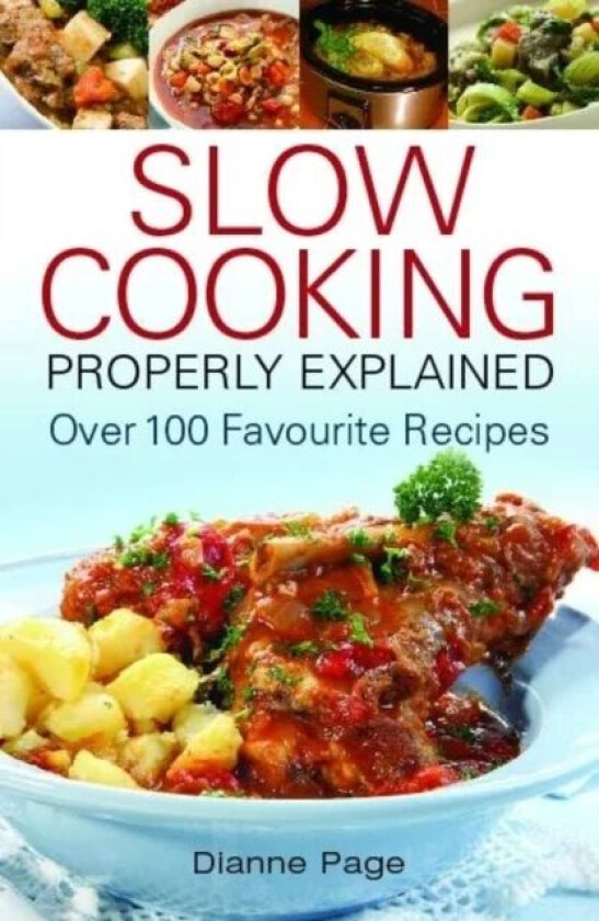 Slow Cooking Properly Explained av Dianne Page