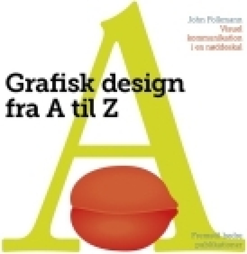 Grafisk Design fra A til Z | John Folkmann | Språk: Dansk