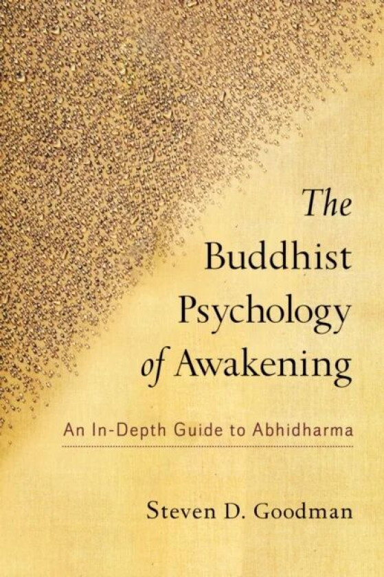 The Buddhist Psychology of Awakening av Steven Goodman