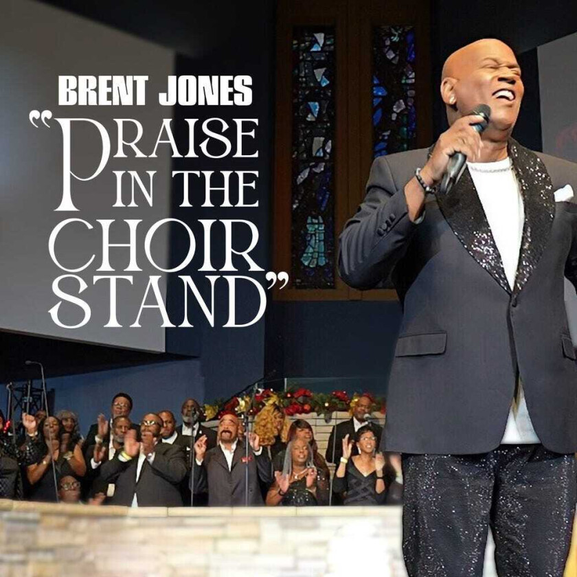 Brent Jones Praise In The Choir Stand CD