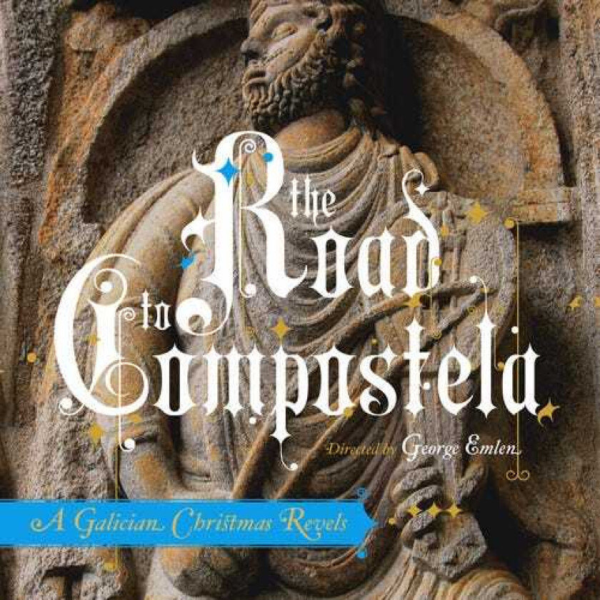 The Revels Road To Compostela: A Galician Christmas Revels CD