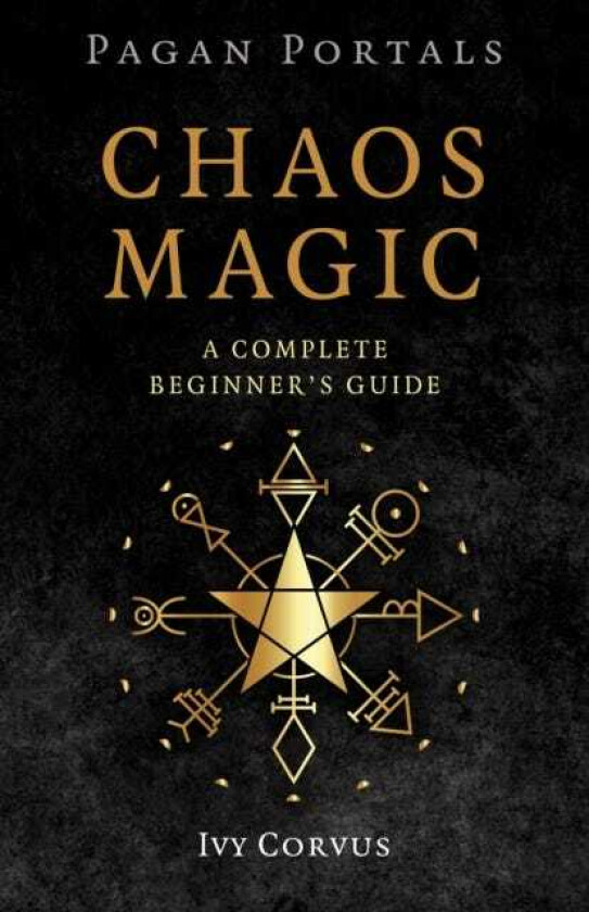 Pagan Portals Chaos Magic A Complete Beginner's Guide