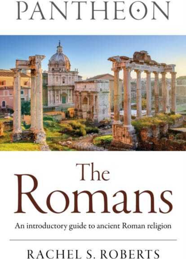 Pantheon The Romans An introductory guide to ancient Roman religion