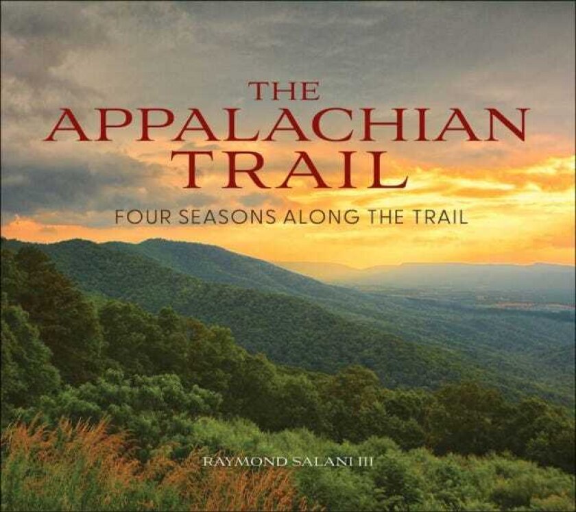 The Appalachian Trail Four Seasons along the Trail