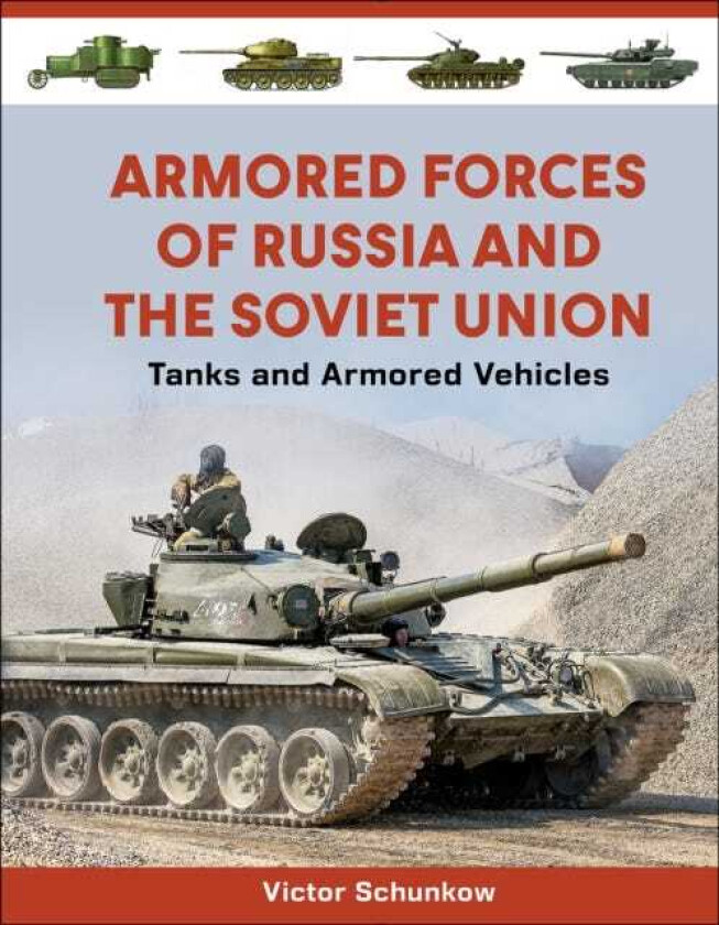 Armored Forces of Russia and the Soviet Union Tanks and Armored Vehicles