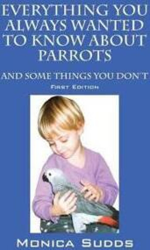 Everything You Always Wanted to Know About Parrots