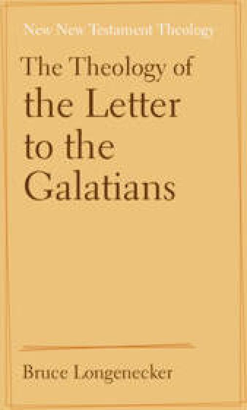 The Theology of the Letter to the Galatians