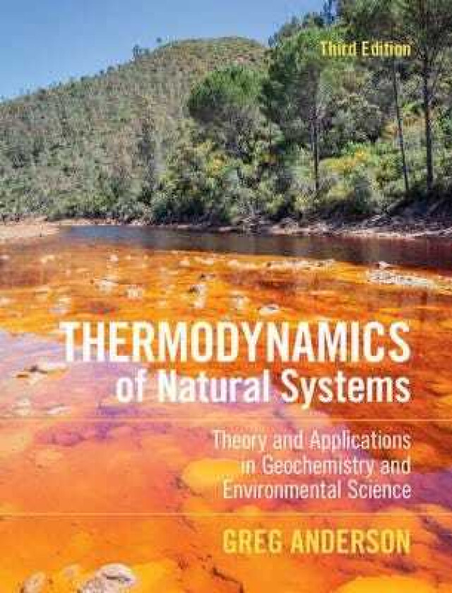 Thermodynamics of Natural Systems Theory and Applications in Geochemistry and Environmental Science