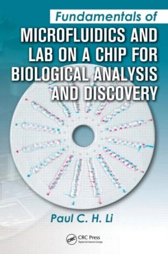 Fundamentals of Microfluidics and Lab on a Chip for Biological Analysis and Discovery av Paul C.H. (Simon Fraser University Burnaby British Columbia C
