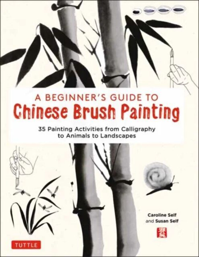 A Beginner's Guide to Chinese Brush Painting av Caroline Self, Susan Self