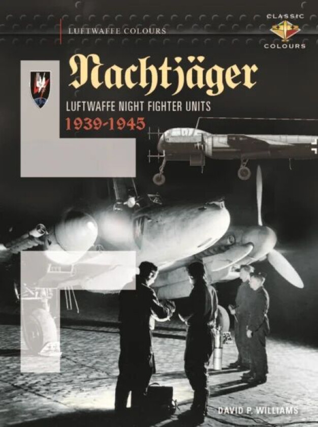 Nachtjager Luftwaffe Night Fighter Units 1939-45 av David Williams