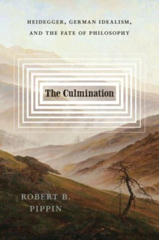 The Culmination av Robert B. Pippin