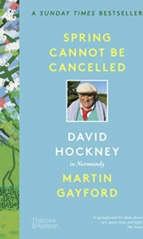 Spring Cannot be Cancelled av Martin Gayford, David Hockney
