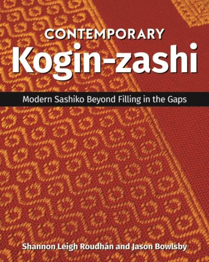 Contemporary Kogin-zashi av Shannon Leigh Roudhan & Jason Bowlsby