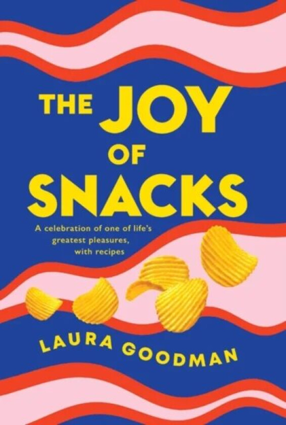 The Joy of Snacks av Laura Goodman
