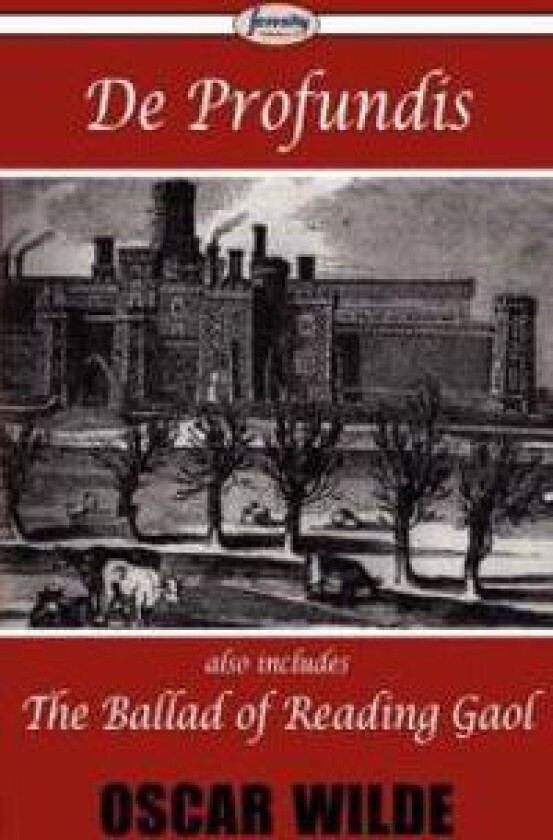 De Profundis & The Ballad of Reading Gaol