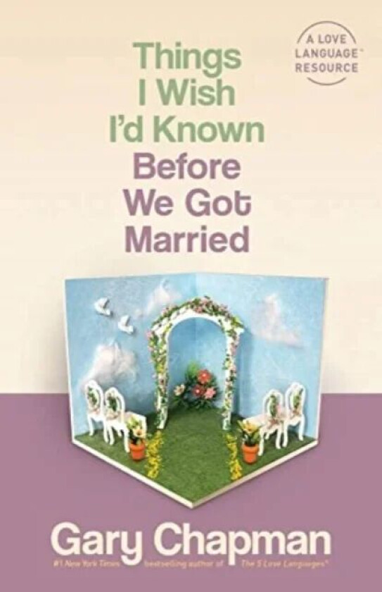 Things I Wish I&#039;D Known Before We Got Married av Gary D. Chapman